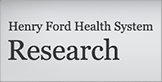 Henry Ford Health System Research Opportunities